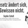 sophie-scholl-zitat-das-gesetz-aendert-sich-das-gewissen-nicht_0_0.jpg